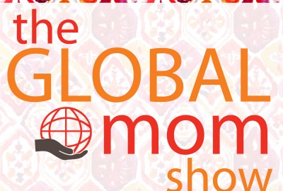 The Global Mom Show, raising multicultural kids, diversity, multiculturalism