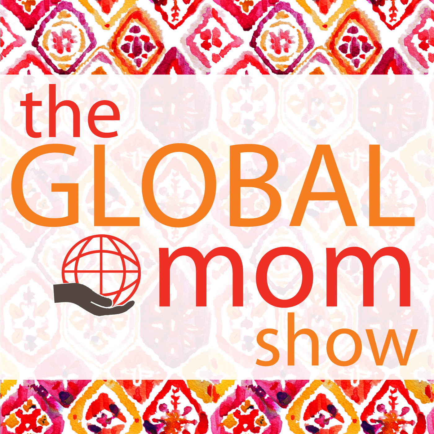 The Global Mom Show, raising multicultural kids, diversity, multiculturalism